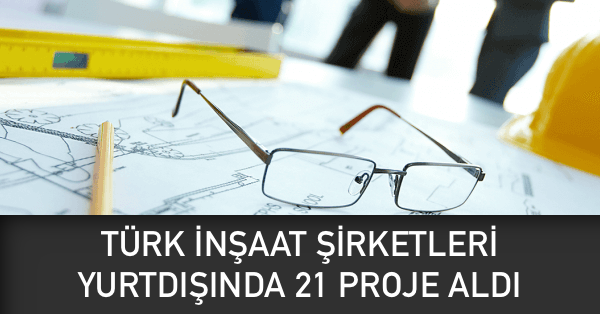 inşaat şirketleri yurtdışı projeleri